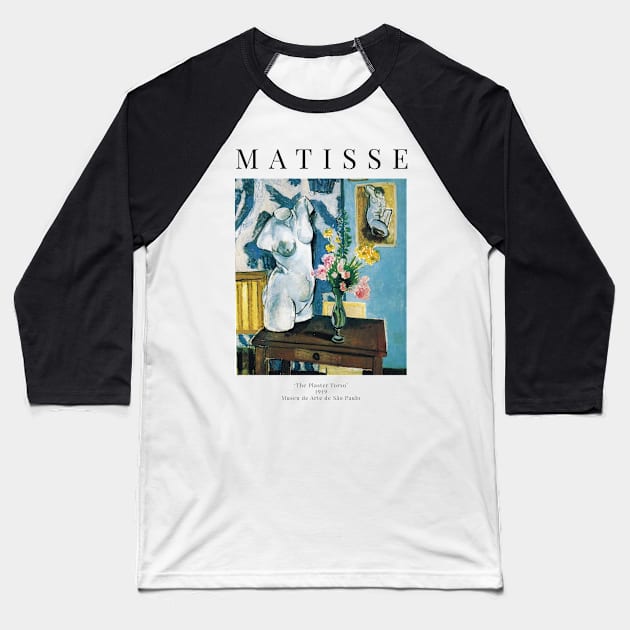 Henri Matisse - The Plaster Torso - Exhibition Poster Baseball T-Shirt by studiofrivolo